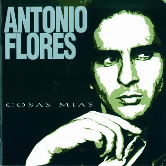 Cosas Mias by Antonio Flores