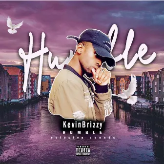 Humble by Kevin Brizzy