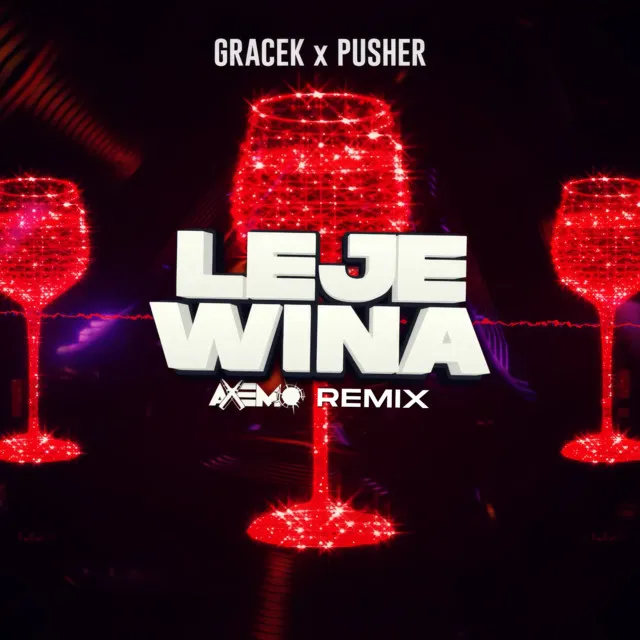 Leje Wina (Axemo Remix)