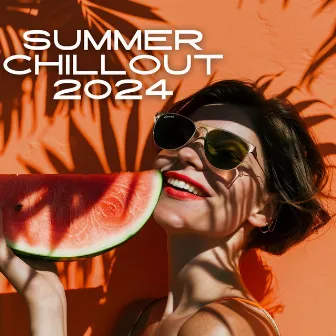 Summer Chillout 2024: Relax, Refresh, and Rejuvenate with the Best Summer Tunes by 