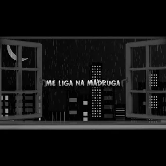 Me Liga na Madruga by Ale D'Souza