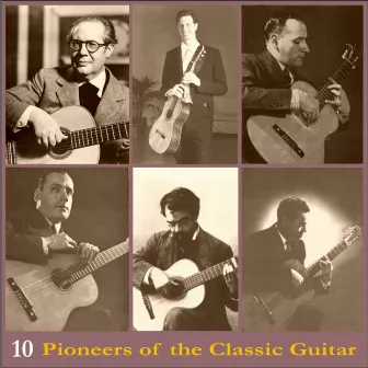 Pioneers of the Classic Guitar, Volume 10 - Recordings 1926-1948 by Regino Sáinz de la Maza