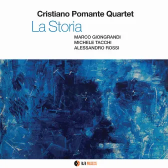 La Storia (feat. Marco Giongrandi, Michele Tacchi, Alessandro Rossi) by Cristiano Pomante Quartet