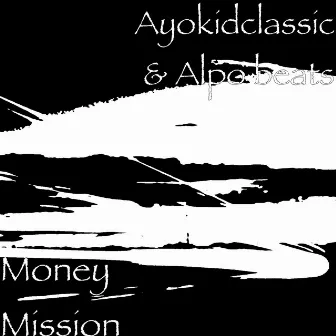 Money Mission by Ayokidclassic