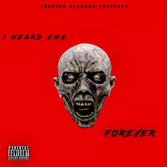 I Heard Cha by Forever