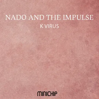 K Virus (NaDo Edit) by The Impulse