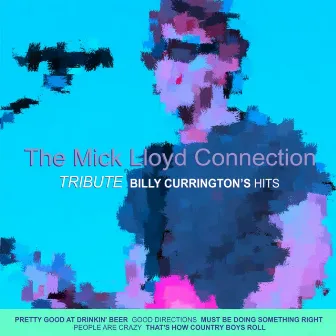 Tribute: Billy Currington's Hits by The Mick Lloyd Connection