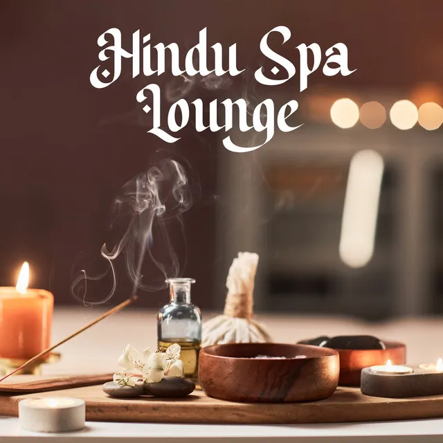 Hindu Spa Lounge: Ayurvedic Massage Therapy, Hindu Spa Music