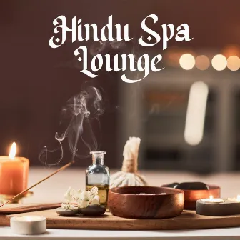 Hindu Spa Lounge: Ayurvedic Massage Therapy, Hindu Spa Music by Wonderful Spa World