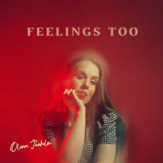 Feelings Too by Olivia Junholm