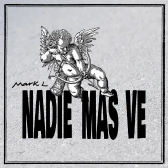 NADIE MÁS VE by Mark-L