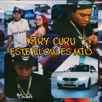 Este Flow Es Mio by Kiry Curu