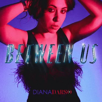 Between Us by Diana Darso