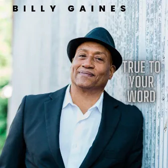 True to Your Word by Billy Gaines