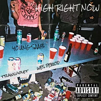 HIGH RIGHT NOW (feat. Wes Period & Transviolet) by Young Saab