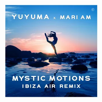 Mystic Motions (Ibiza Air Remix) by YuYuMa