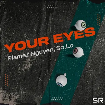 Your Eyes by Flamez Nguyen