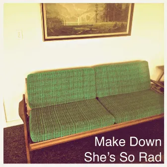 Make Down by She's So Rad