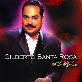 Solo Bolero by Gilberto Santa Rosa