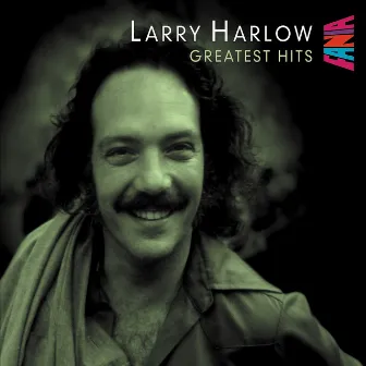 Greatest Hits by Larry Harlow