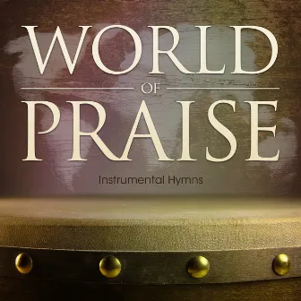 World of Praise Instrumental Hymns by Mark Baldwin