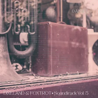 Dixeland & Foxtrot - Soundtrack, Vol. 5 by 