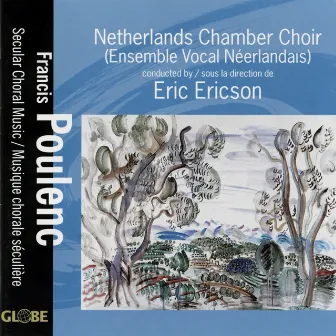 Poulenc: Secular Choral Music by Netherlands Chamber Choir