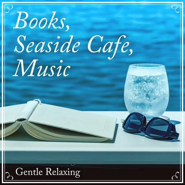 Books, Seaside Cafe, Music -Gentle Relaxing-