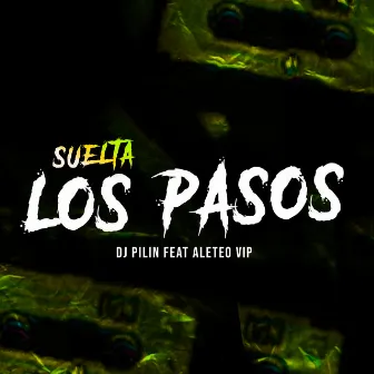 Suelta los Pasos by Aleteo VIP