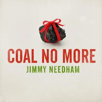 Coal No More by Jimmy Needham