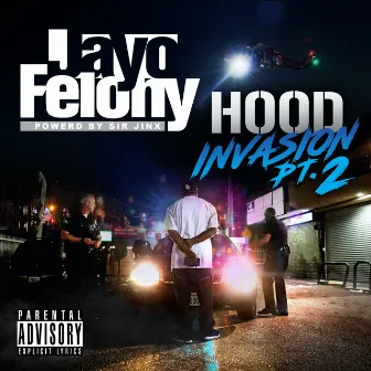 HOOD INVASION Pt. 2 by Jayo Felony