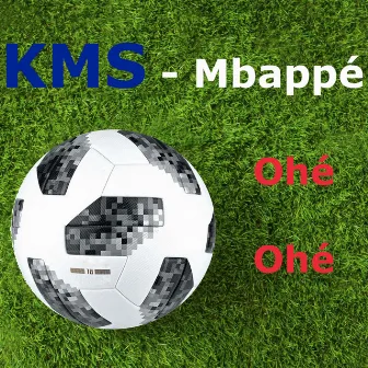 Mbappé ohé ohé by KMS