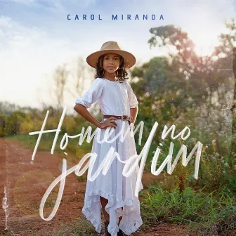 O Homem no Jardim by Carol Miranda