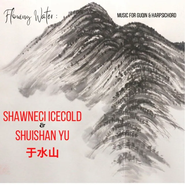 Flowing Water: Music for Guqin & Harpsichord