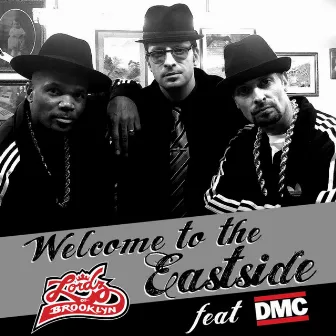 Welcome To The Eastside Feat. Dmc - Single by Lordz Of Brooklyn