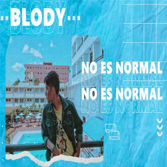 No es Normal by BLODY