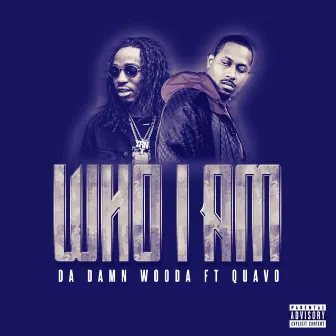 Who I Am by Da Damn Wooda