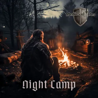 Night Camp by Medieval Tales