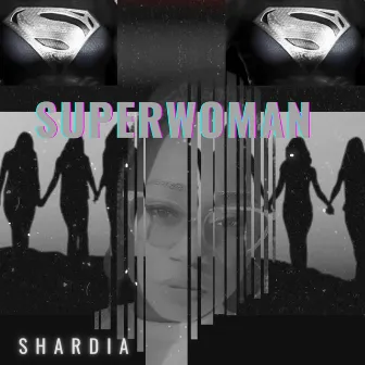 Superwoman by Shardia