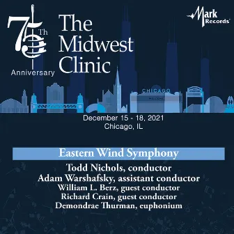 2021 Midwest Clinic: Eastern Wind Symphony (Live) by Todd Nichols