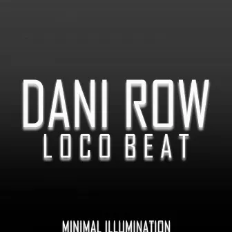 Loco Beat by Dani Row