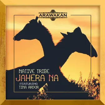 Jahera Na by Native Tribe