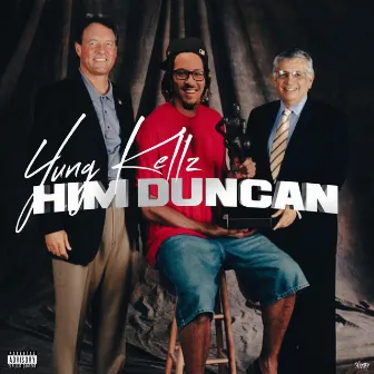 Him Duncan by Yung Kellz