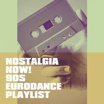 Nostalgia Now! 90s Eurodance Playlist by Unknown Artist