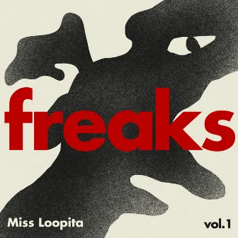 FREAKS - VOLUMEN 1 by Miss Loopita