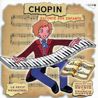 Le Petit Ménestrel: Chopin Raconté Aux Enfants by Michel Derain