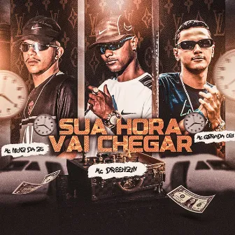 Sua Hora Vai Chegar by MC Nickz da ZS