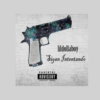 Sigan Intentando by lildollaboy