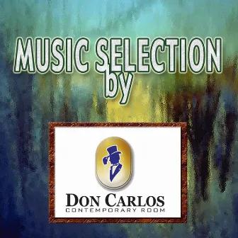 Music Selection by Don Carlos