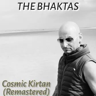 Cosmic Kirtan (Remastered) by The Bhaktas